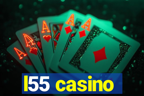 l55 casino