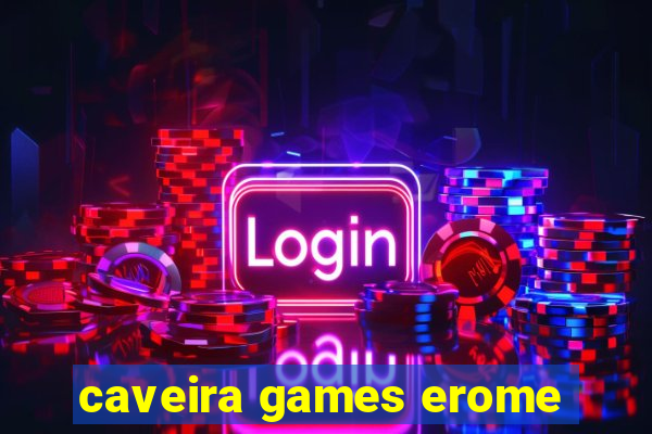 caveira games erome