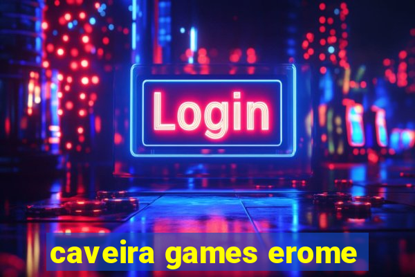 caveira games erome