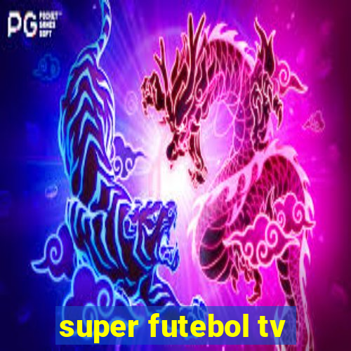 super futebol tv