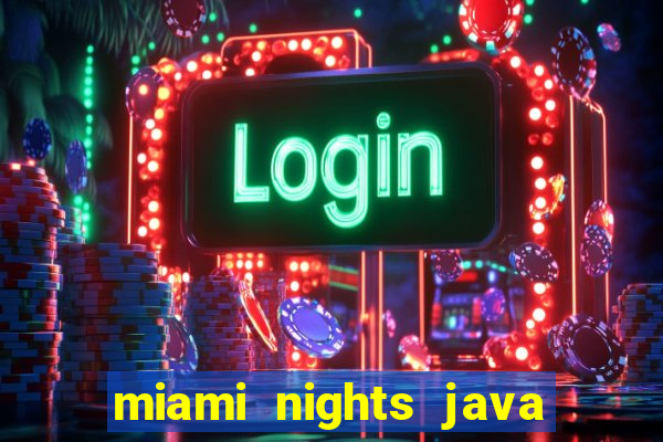 miami nights java pt-br 320x240