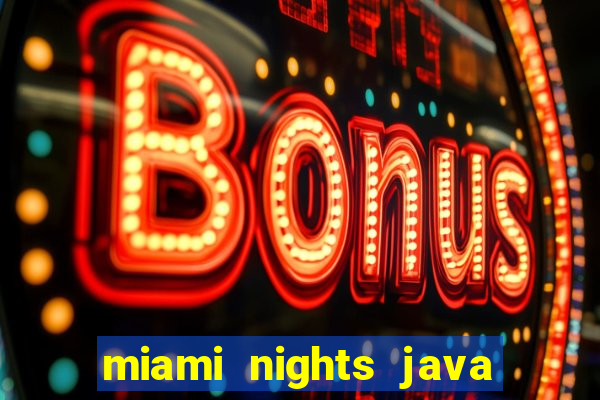 miami nights java pt-br 320x240