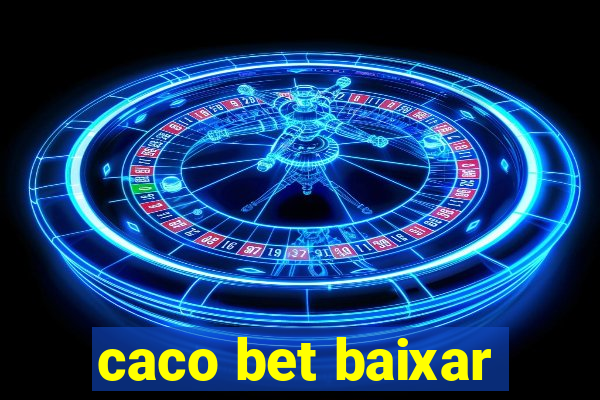 caco bet baixar