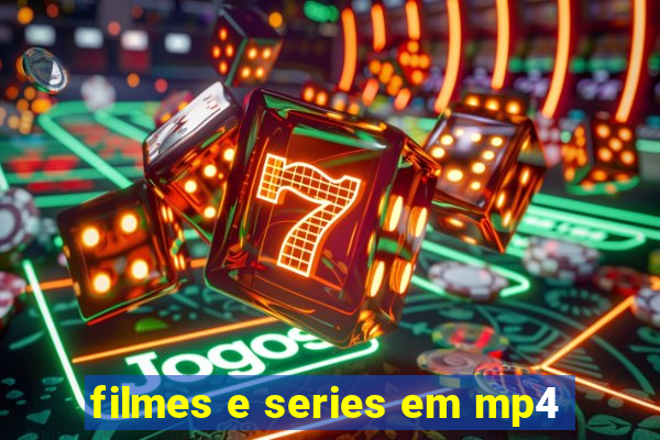 filmes e series em mp4