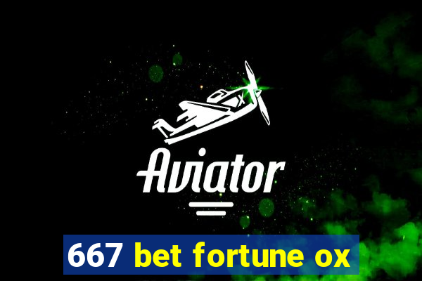 667 bet fortune ox