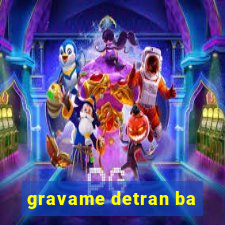 gravame detran ba