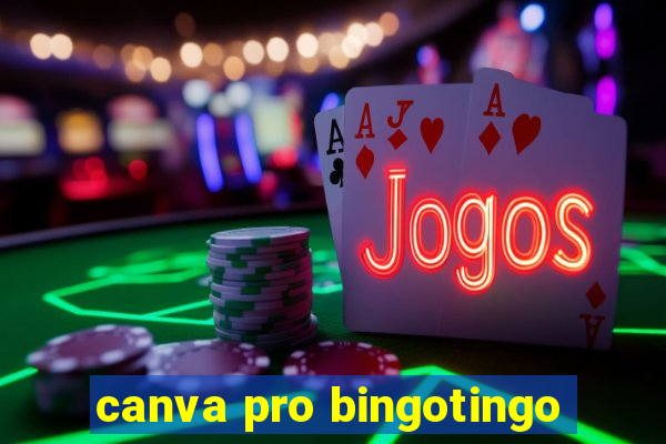 canva pro bingotingo