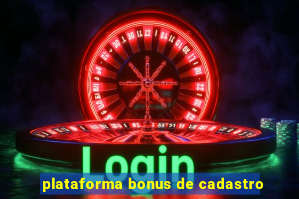 plataforma bonus de cadastro