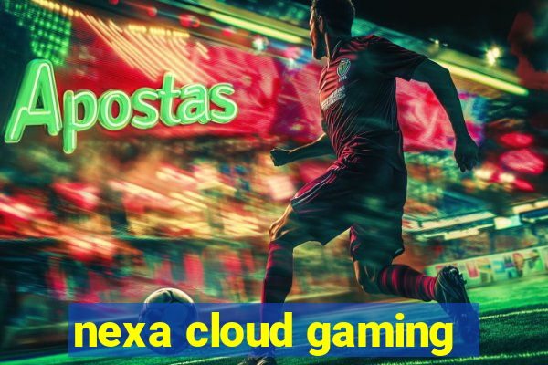 nexa cloud gaming