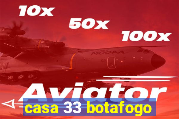 casa 33 botafogo