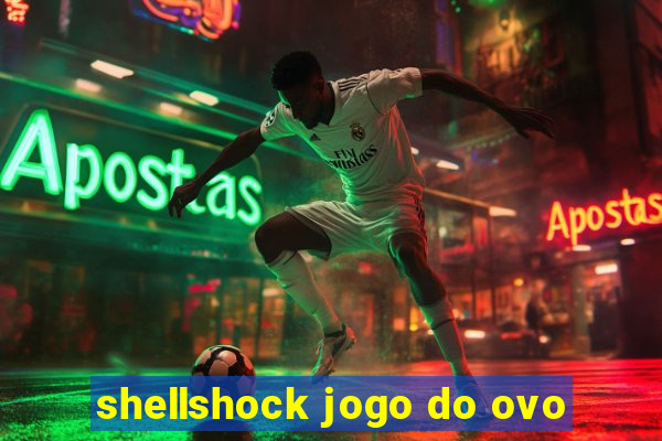 shellshock jogo do ovo