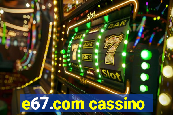 e67.com cassino