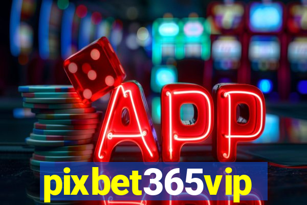 pixbet365vip