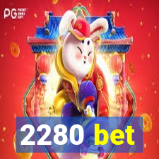 2280 bet