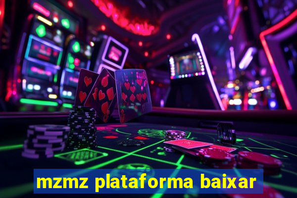 mzmz plataforma baixar