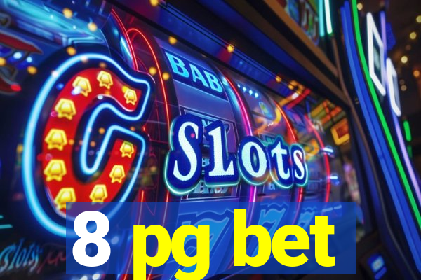 8 pg bet