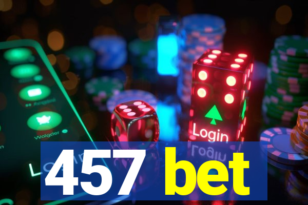 457 bet