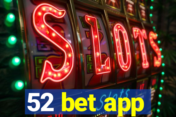 52 bet app