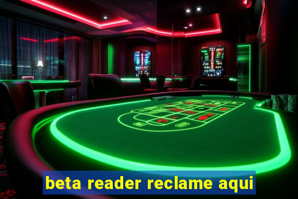 beta reader reclame aqui