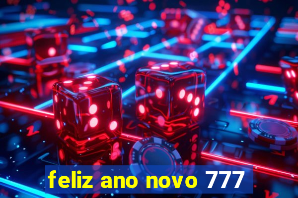 feliz ano novo 777