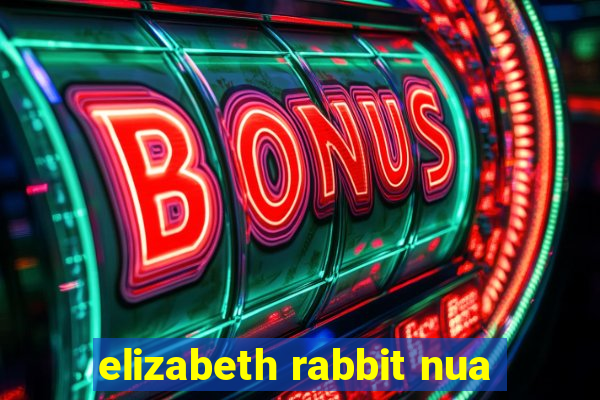 elizabeth rabbit nua