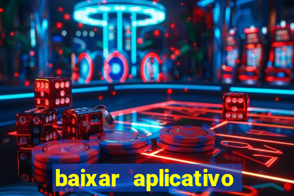 baixar aplicativo de jogos para ganhar dinheiro