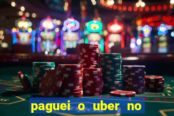 paguei o uber no pix e nao encontrou motorista