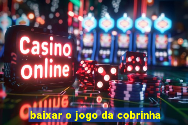 baixar o jogo da cobrinha