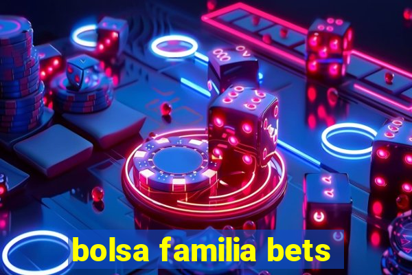 bolsa familia bets