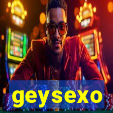 geysexo