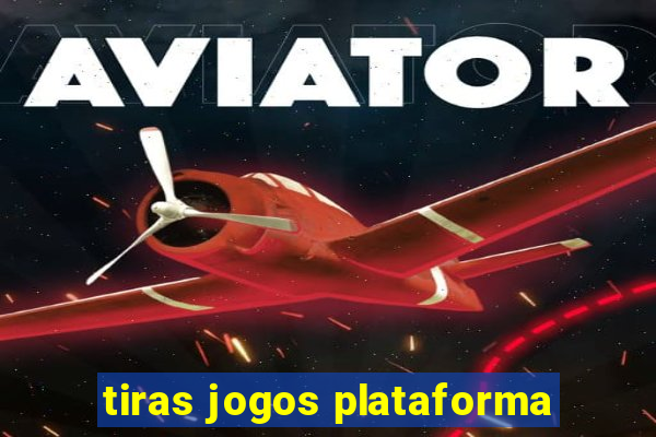 tiras jogos plataforma