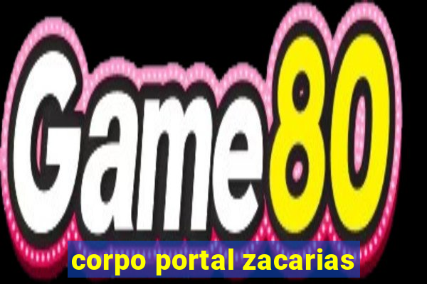 corpo portal zacarias