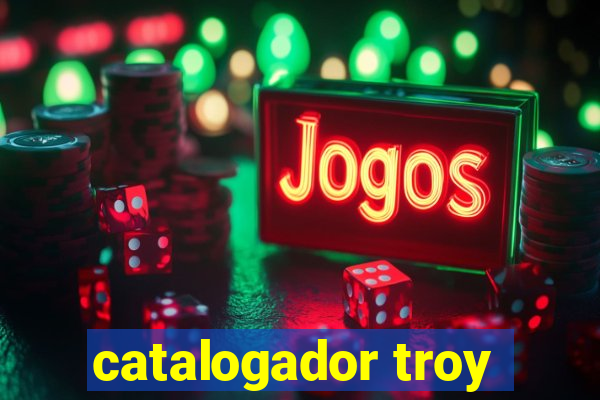 catalogador troy