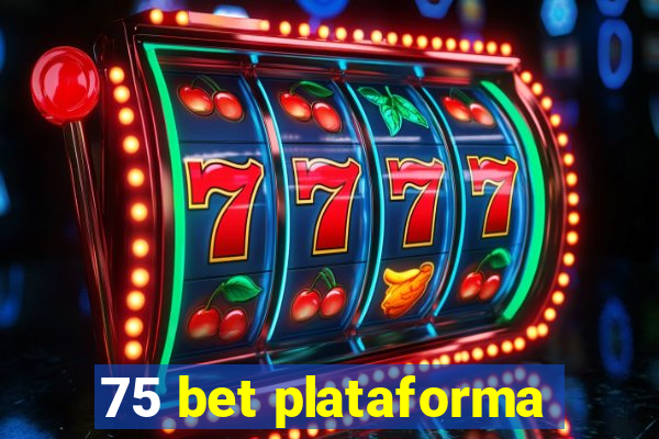 75 bet plataforma