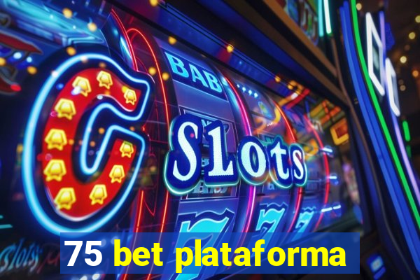 75 bet plataforma