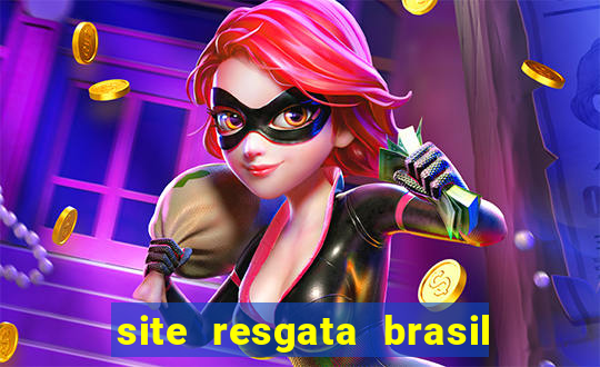 site resgata brasil é confiável