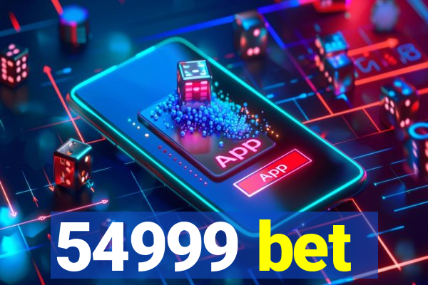 54999 bet