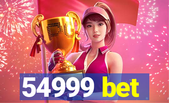 54999 bet