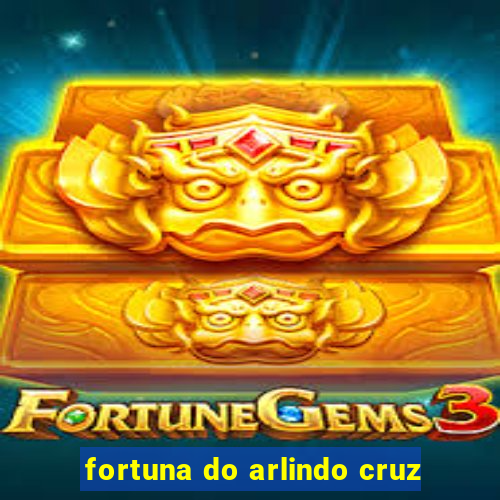 fortuna do arlindo cruz