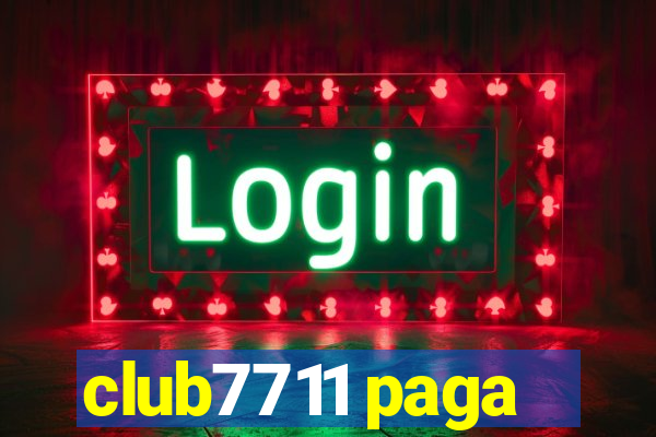 club7711 paga