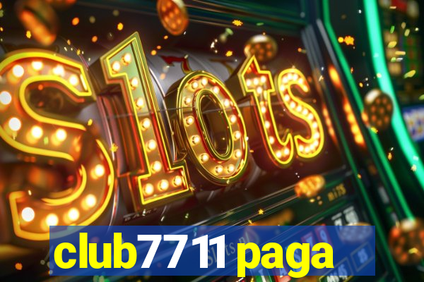 club7711 paga