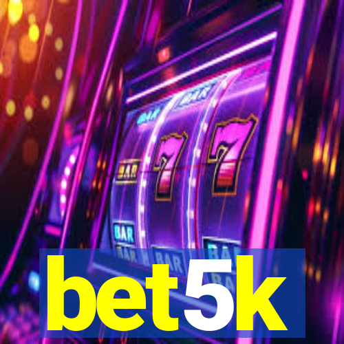 bet5k