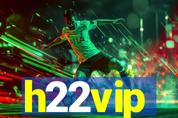 h22vip