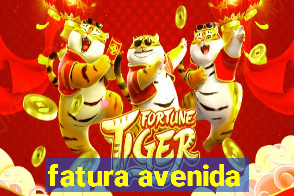 fatura avenida