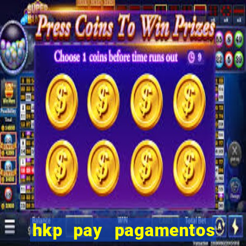 hkp pay pagamentos ltda jogo do tigre