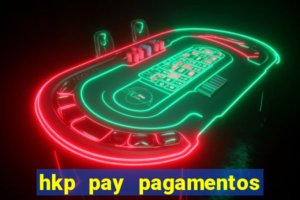 hkp pay pagamentos ltda jogo do tigre