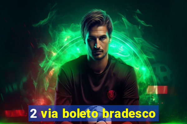 2 via boleto bradesco