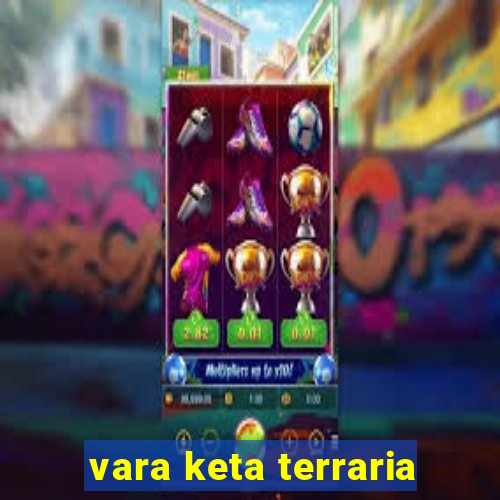 vara keta terraria