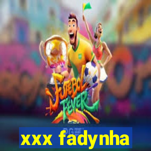 xxx fadynha