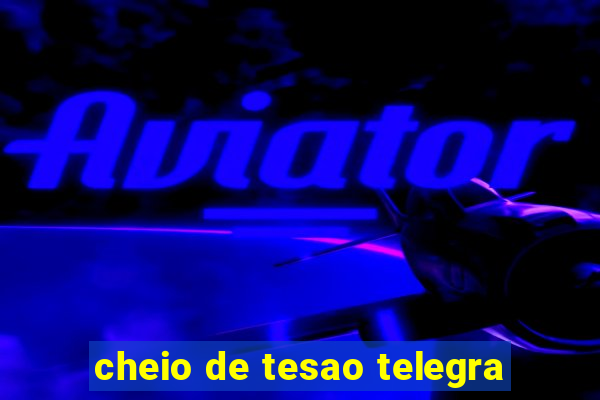 cheio de tesao telegra